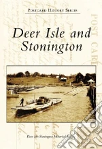 Deer Isle and Stonington libro in lingua di Deer Isle-Stonington Historical Society