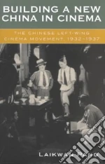 Building a New China in Cinema libro in lingua di Laikwan Pang