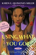 Using What You Got libro in lingua di Miller Karen E. Quinones