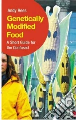 Genetically Modified Food libro in lingua di Rees Andy