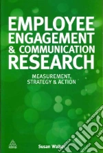 Employee Engagement & Communication Research libro in lingua di Walker Susan
