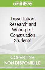 Dissertation Research and Writing for Construction Students libro in lingua di David Coles