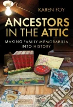 Ancestors in the Attic libro in lingua di Karen Foy