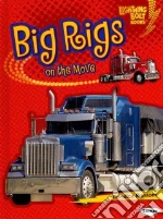 Big Rigs on the Move libro in lingua di Ransom Candice F.