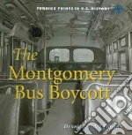 The Montgomery Bus Boycott libro in lingua di Fradin Dennis B.