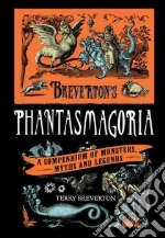 Breverton's Phantasmagoria libro in lingua di Breverton Terry