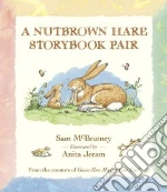 A Nutbrown Hare Storybook Pair libro in lingua di McBratney Sam, Jeram Anita (ILT)