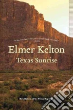 Texas Sunrise libro in lingua di Kelton Elmer