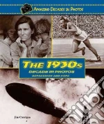 The 1930s Decade in Photos libro in lingua di Corrigan Jim
