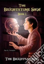 The Brightworking libro in lingua di Thompson Paul B.
