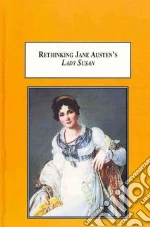 Rethinking Jane Austen's Lady Susan libro in lingua di Owen David, Kaplan Laurie (FRW)