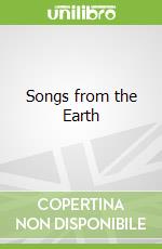 Songs from the Earth libro in lingua di Brown Margaret Wise