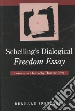 Schelling's Dialogical Freedom Essay libro in lingua di Freydberg Bernard