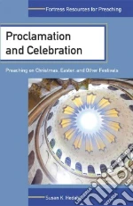 Proclamation and Celebration libro in lingua di Hedahl Susan K.