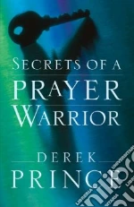 Secrets of a Prayer Warrior libro in lingua di Prince Derek