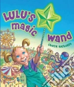 Lulu's Magic Wand libro in lingua di Richards Chuck