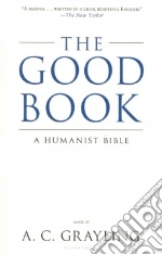 The Good Book libro in lingua di Grayling A. C.