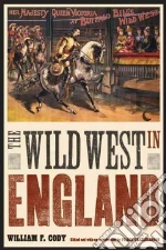 The Wild West in England libro in lingua di Buffalo Bill, Christianson Frank (EDT)