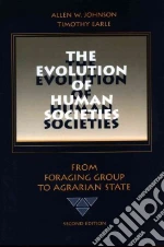 The Evolution of Human Societies libro in lingua di Johnson Allen W., Earle Timothy