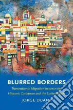 Blurred Borders libro in lingua di Duany Jorge