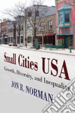 Small Cities USA libro in lingua di Norman Jon R.