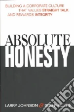 Absolute Honesty libro in lingua di Johnson Larry, Phillips Bob