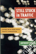 Still Stuck in Traffic libro in lingua di Downs Anthony