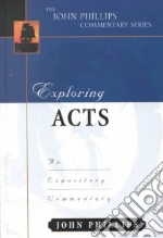 Exploring Acts libro in lingua di Phillips John