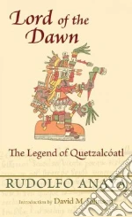 Lord of the Dawn libro in lingua di Anaya Rudolfo A., Johnson David M. (INT)