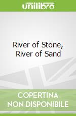 River of Stone, River of Sand libro in lingua di Joseph Stephen C.