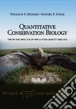 Quantitative Conservation Biology libro in lingua di Morris William F., Doak Daniel F.