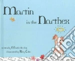 Martin in the Narthex libro in lingua di Elwood Richard, Cohn Riley (ILT)