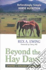 Beyond the Hay Days libro in lingua di Ewing Rex A., Hill Cherry (FRW)