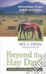 Beyond the Hay Days libro in lingua di Ewing Rex A.