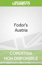 Fodor's Austria libro in lingua di Fodor's Travel Publications Inc. (COR)