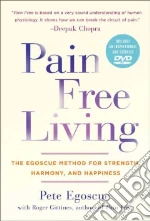 Pain Free Living libro in lingua di Egoscue Pete, Gittines Roger (CON)