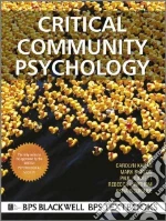 Critical Community Psychology libro in lingua di Kagan Carolyn, Burton Mark, Duckett Paul, Lawthom Rebecca, Siddiquee Asiya