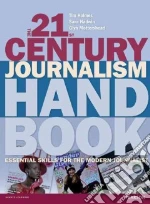 21st Century Journalism Handbook libro in lingua di Tim Holmes