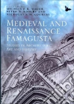 Medieval and Renaissance Famagusta libro in lingua di Michael J K Walsh