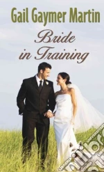 Bride in Training libro in lingua di Martin Gail Gaymer