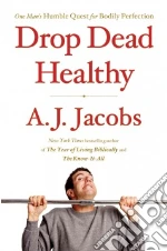 Drop Dead Healthy libro in lingua di Jacobs A. J.
