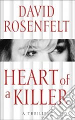 Heart of a Killer libro in lingua di Rosenfelt David