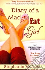 Diary of a Mad Fat Girl libro in lingua di Mcafee Stephanie