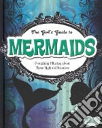 The Girl's Guide to Mermaids libro in lingua di Johnson Sheri A.