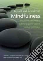 The Art and Science of Mindfulness libro in lingua di Shapiro Shauna L., Carlson Linda E. Ph.D., Kabat-Zinn Jon (FRW)