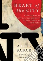 Heart of the City (CD Audiobook) libro in lingua di Sabar Ariel, Shah Neil (NRT)