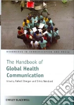 The Handbook of Global Health Communication libro in lingua di Obregon Rafael (EDT), Waisbord Silvio (EDT)