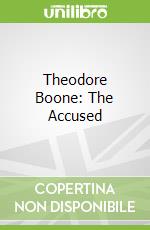 Theodore Boone: The Accused libro in lingua di John Grisham