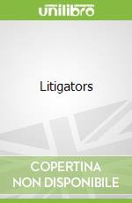 Litigators libro in lingua di John Grisham