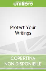 Protect Your Writings libro in lingua di Speth Maria Crimi